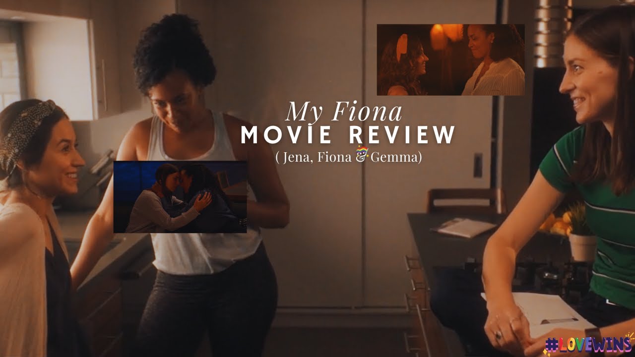My Fiona Movie Review .. Jane, Fiona & Gemma Complicated Situation..😥🏳️&zwj;🌈💔