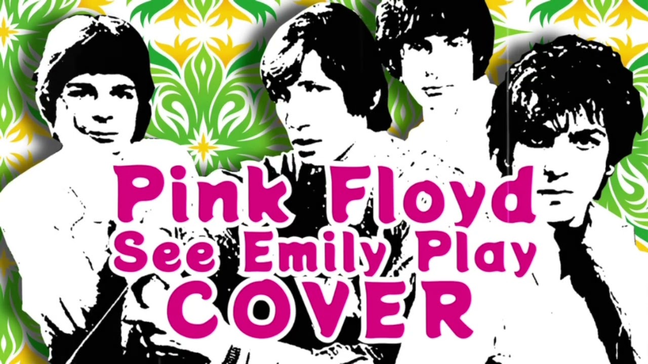 Pink Floyd - See Emily Play【COVER】