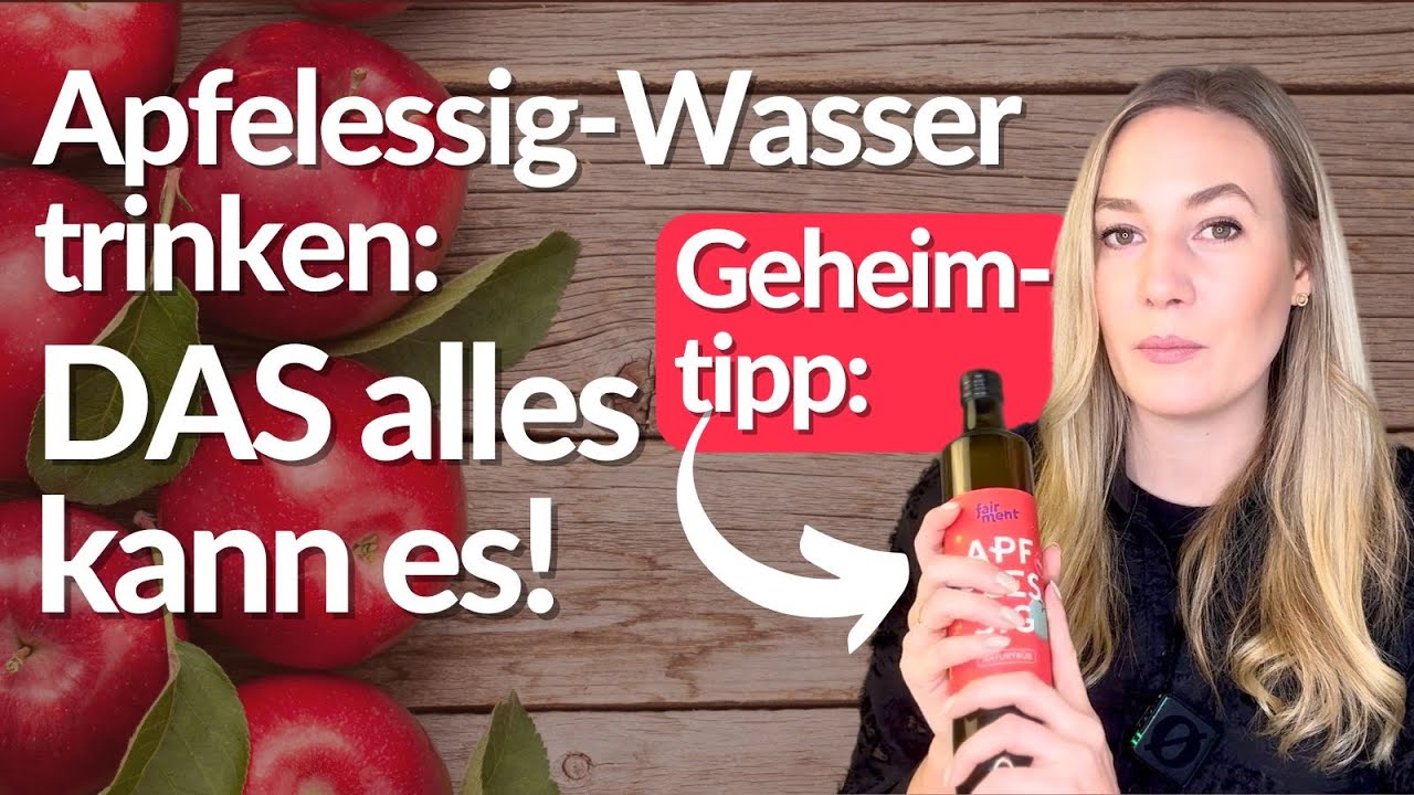 Vorteile von Apfelessig-Wasser: Darmaufbau * Strahlende Haut * stabiler Blutzuckerspiegel * und mehr
