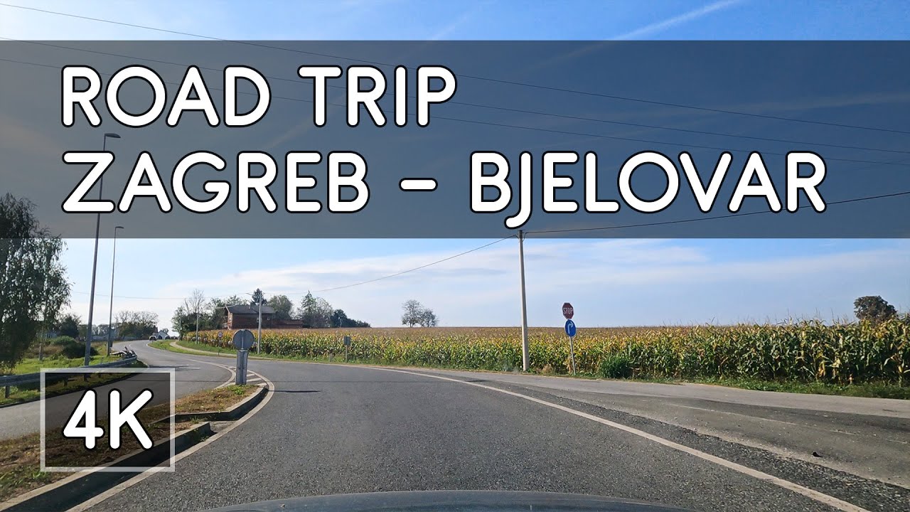 Road Trip: Zagreb to Bjelovar, Croatia - 4K UHD Virtual Travel