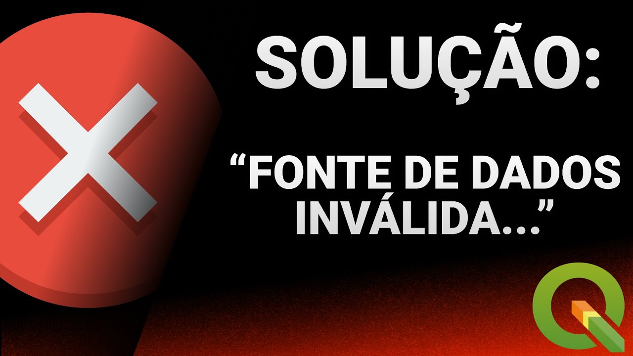 [SOLUÇÃO] Erro 'FONTE DE DADOS INVÁLIDA' no QGIS