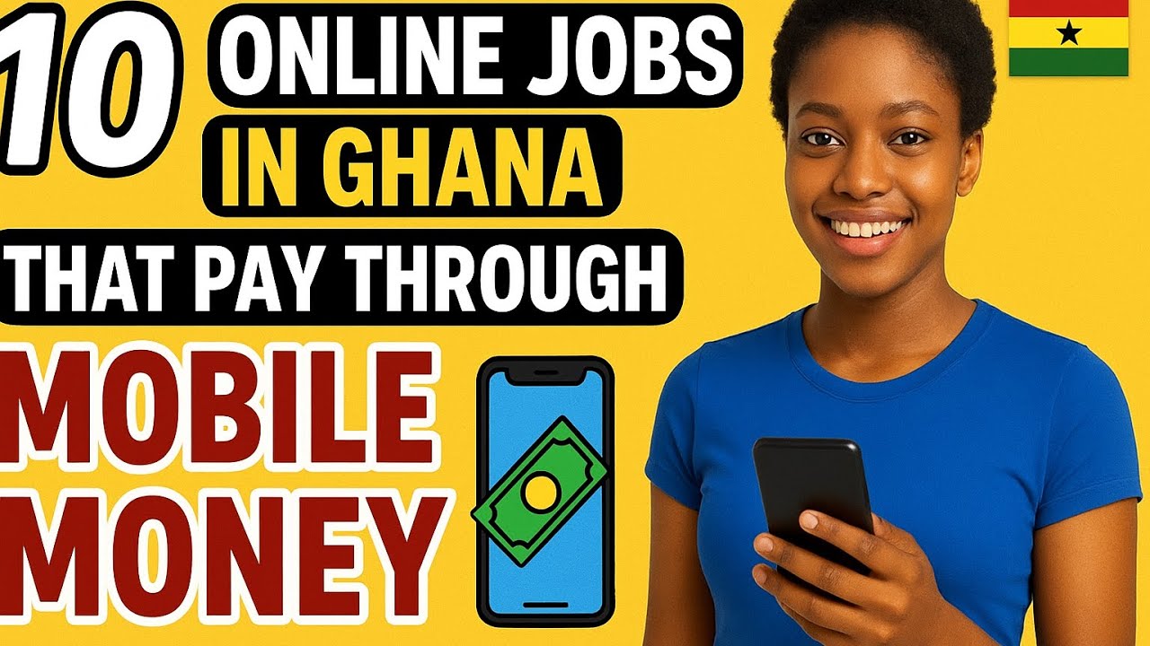 How to Make Money Online in Ghana With these 10 Online Jobs that Pay through Mobile Money