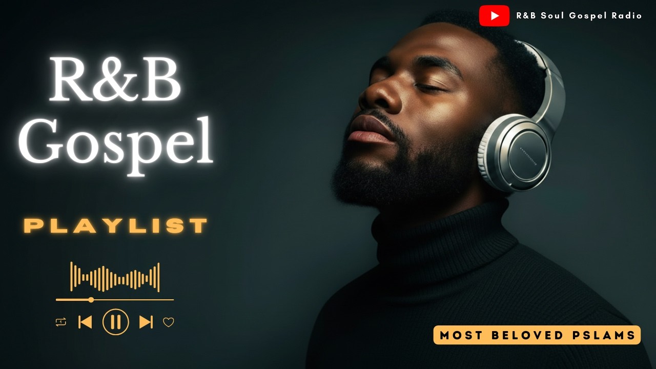 【R&B Gospel】Best Healing Worship Playlist – Soulful Christian Music for Prayer