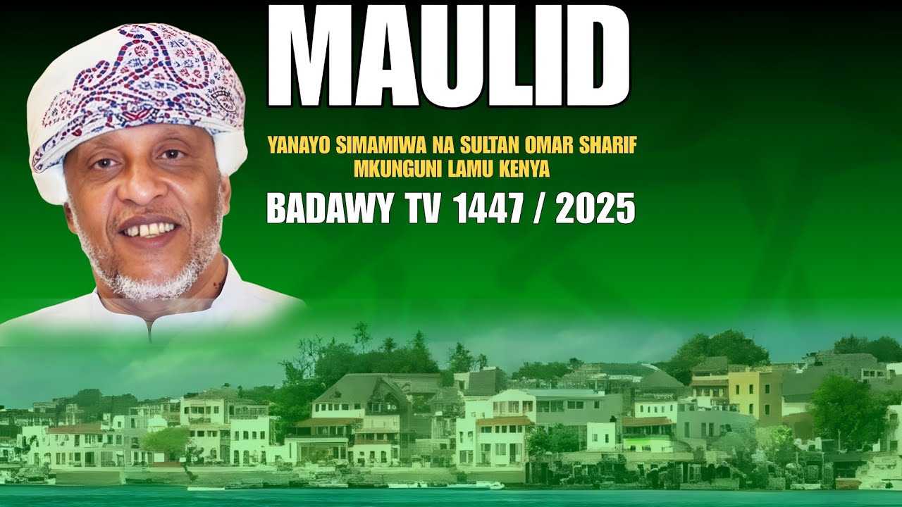 🔴#LIVE || MAULID YA SULTAN OMAR SHARIF || 23 RABIUL AWAL 1447/16 SEPT 2025||MKUNGUNI LAMU KENYA