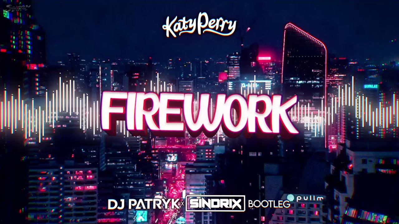 Katy Perry - Firework (DJ PATRYK x SINDRIX BOOTLEG 2021)