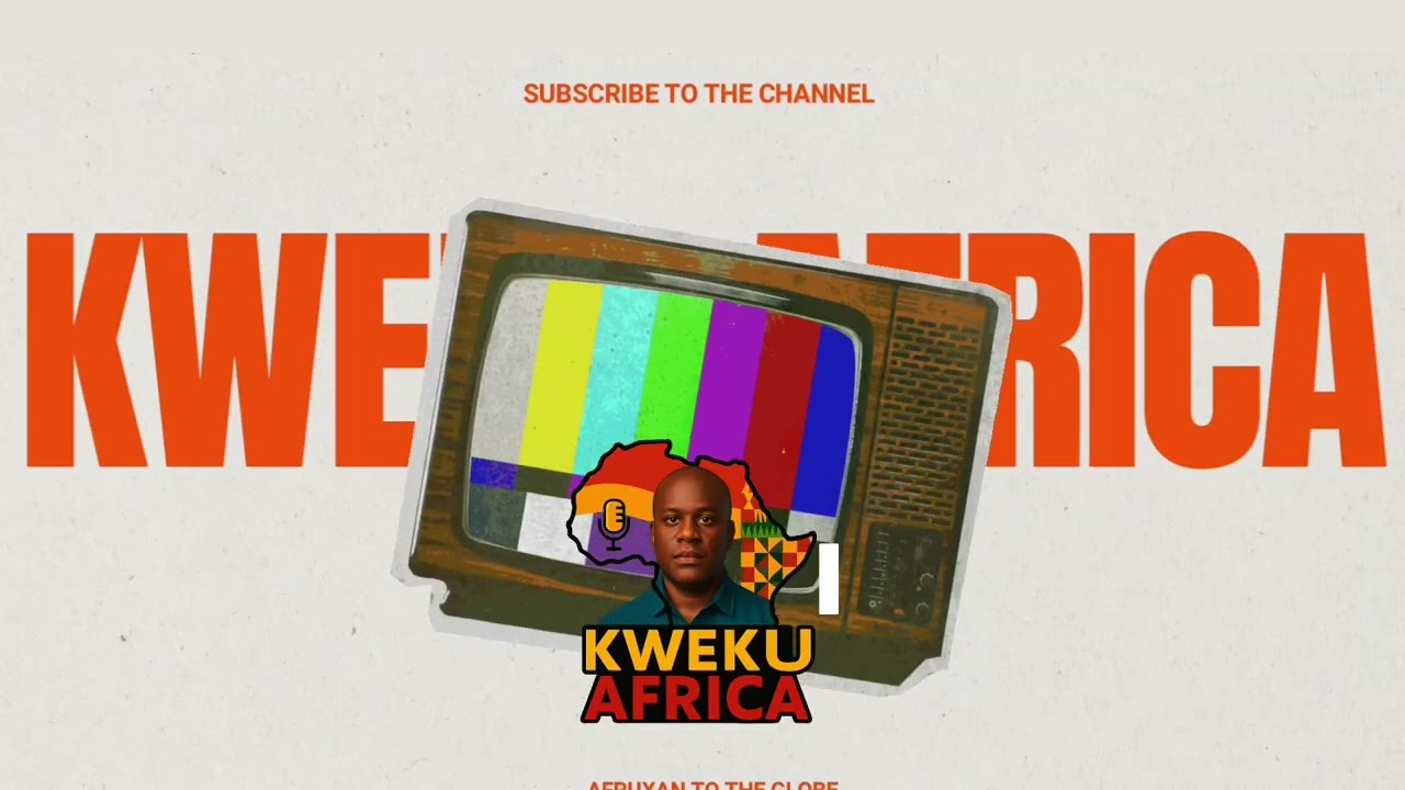 Kweku Africa: The Channel You NEED To Subscribe To