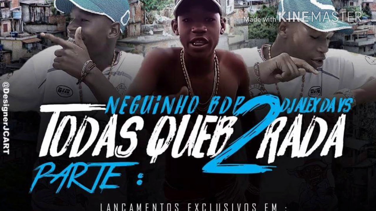 Mc Neguinho BDP - Todas Quebradas 2 (Dj Alex da Vs )