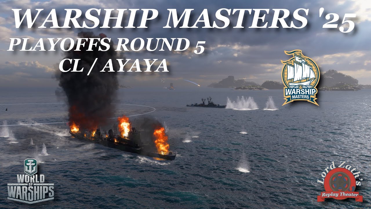 Warship Masters &rsquo;25 &ndash; Playoffs Round 5: CL vs AYAYA | WoWS Tournament Showdown