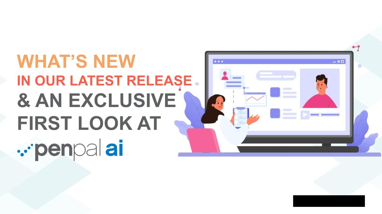 Webinar: What's New in Our Latest Release & an Exclusive First Look at PenPal AI