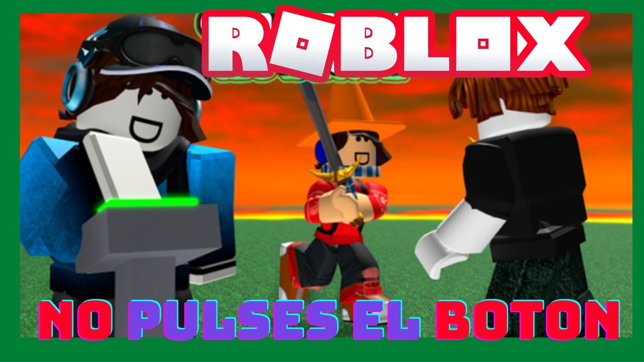 ROBLOX NO PULSES EL BOTON - Don't press the button