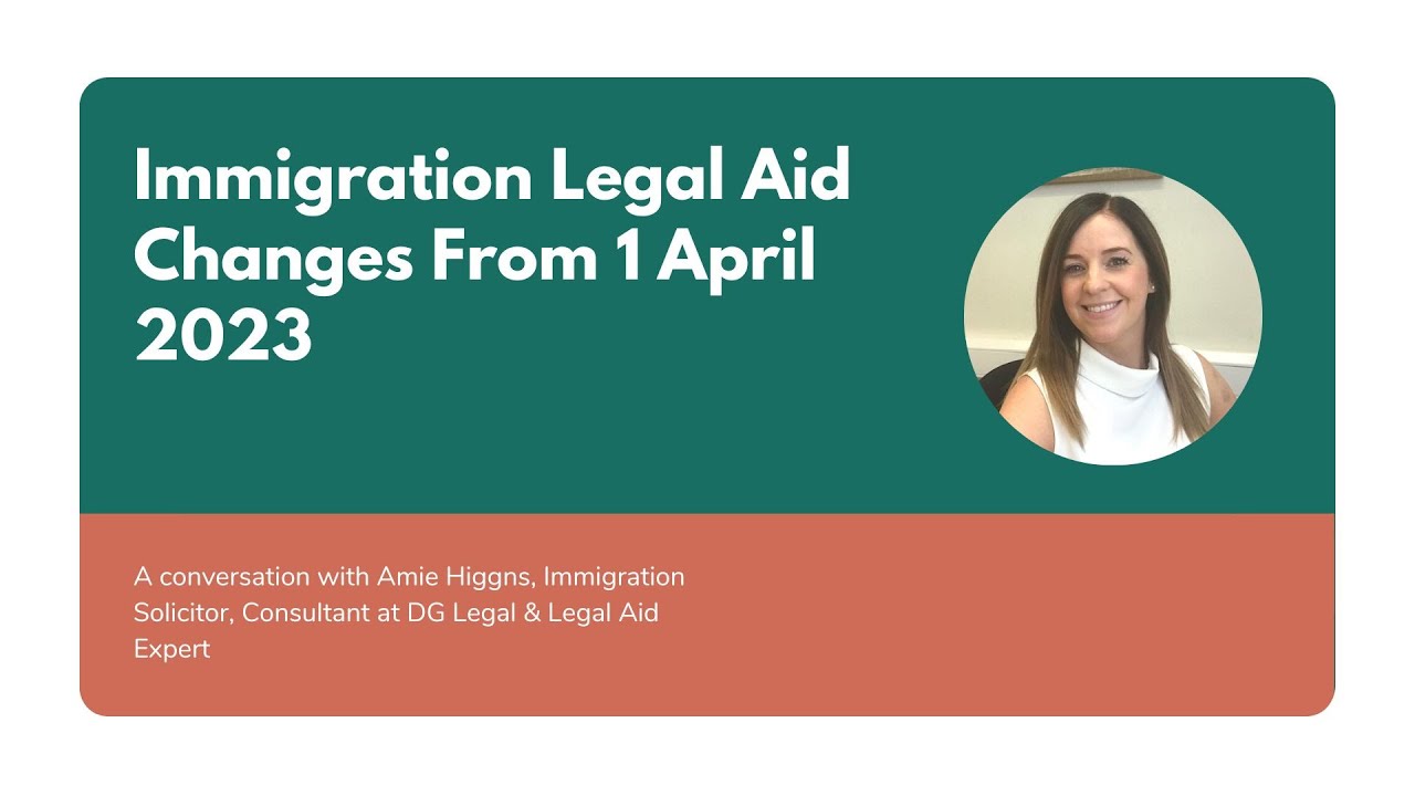 Immigration Legal Aid Changes From 1 April 2023