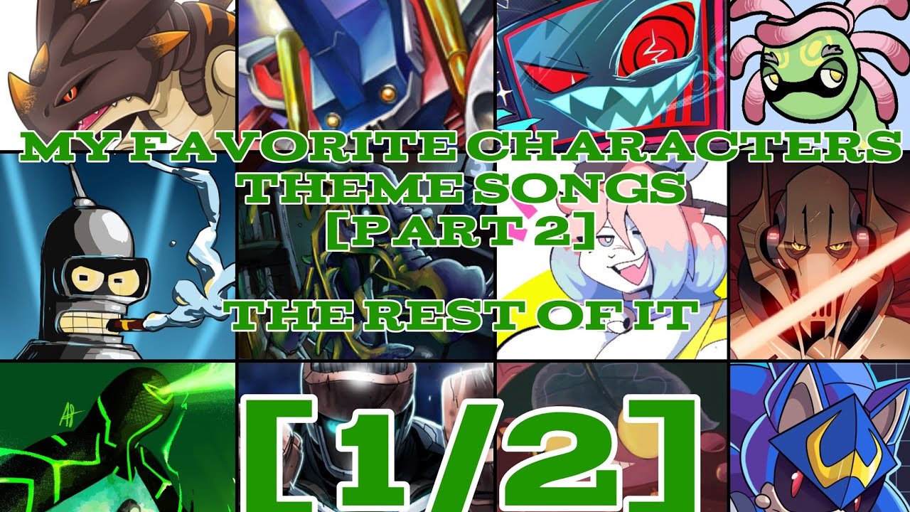 My favorite characters theme songs part 2: the rest of it (tv shows)