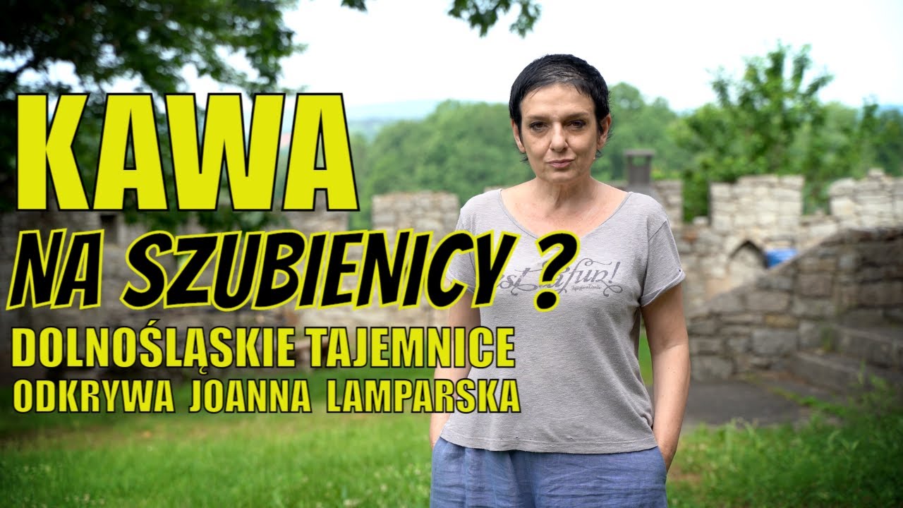Dolnośląskie Tajemnice #59 Kawa na szubienicy ? Opowiada Joanna #Lamparska