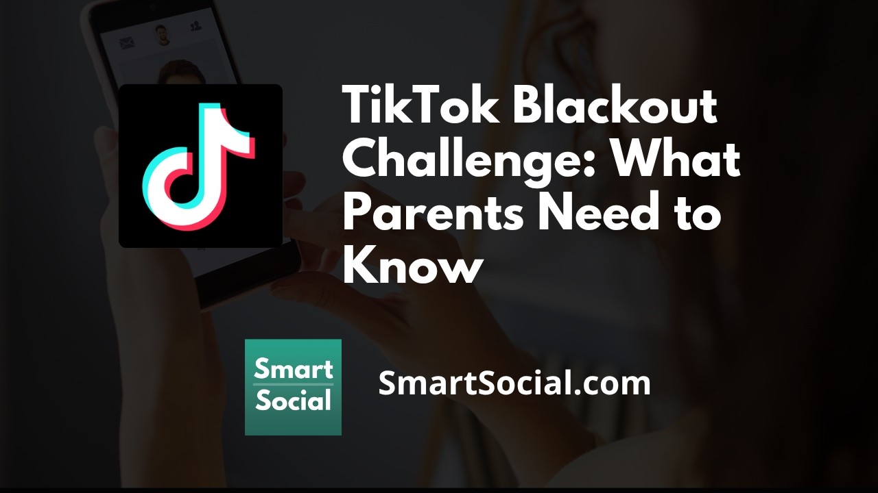 TikTok Blackout Challenge (What Parents Need to Know)
