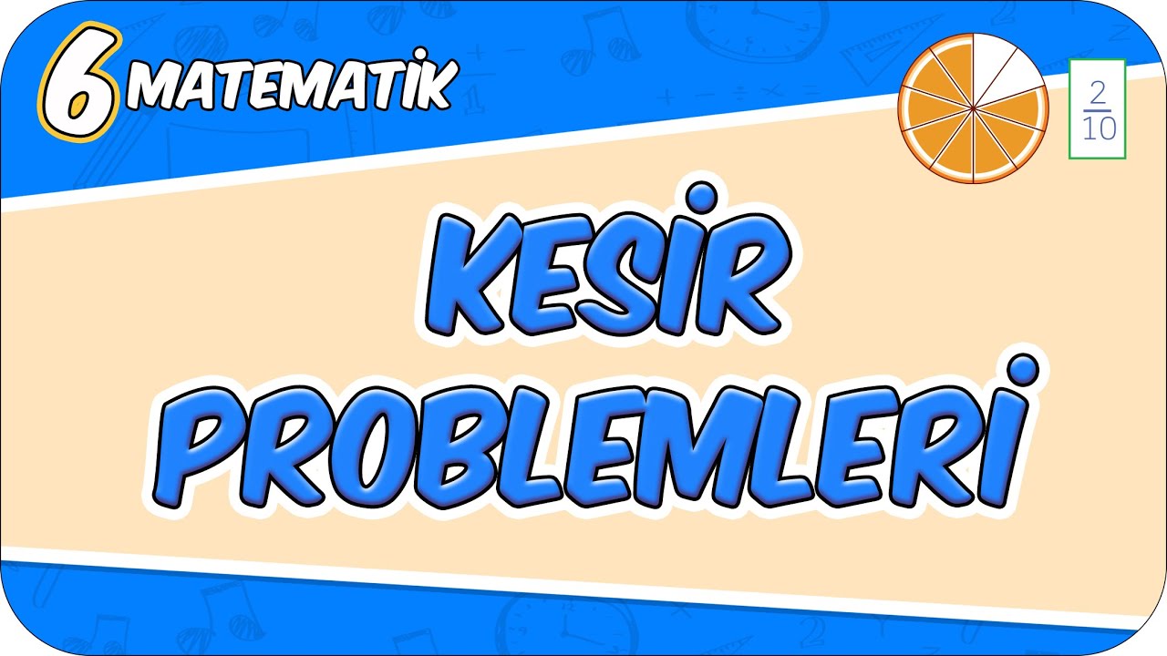 Kesir Problemleri  📘 6MAT12 #2026