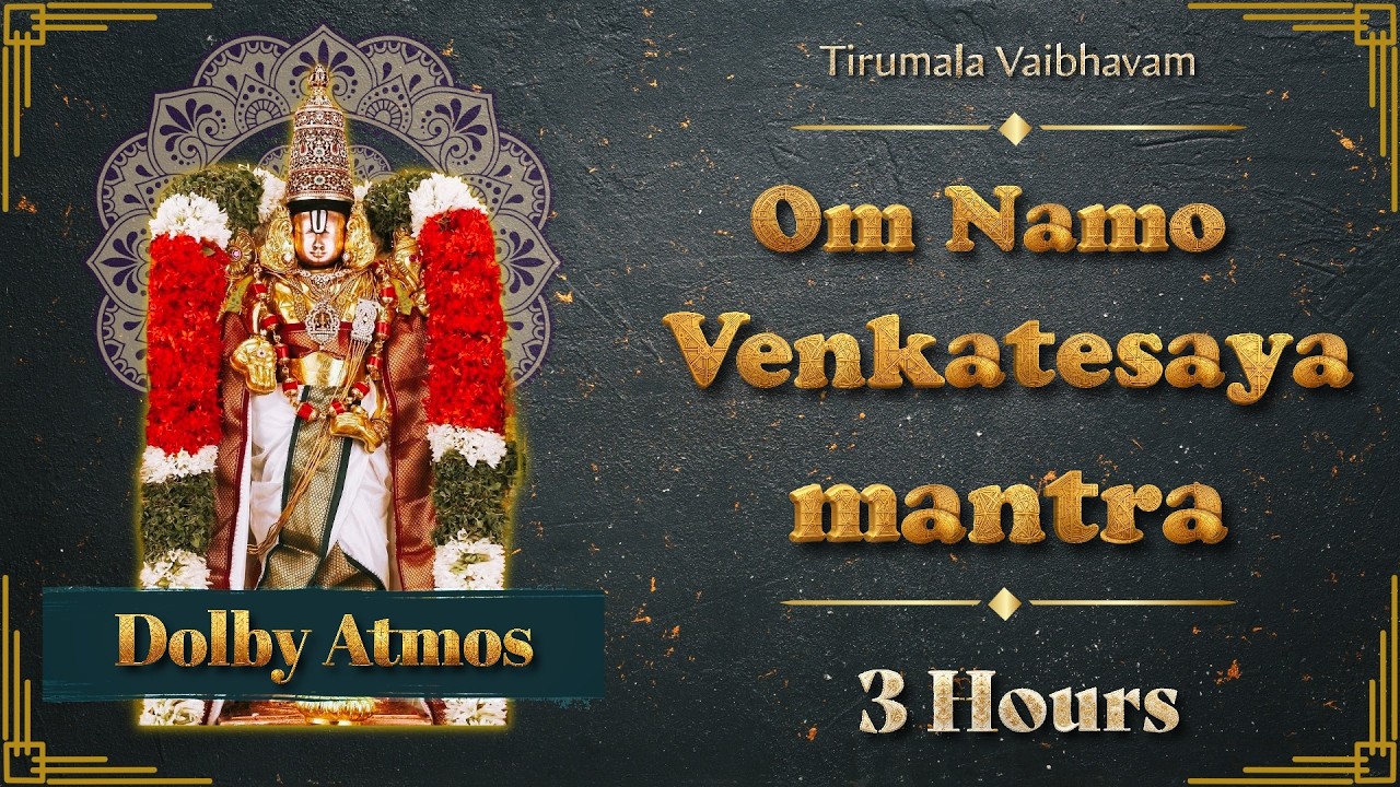 Om Namo Venkatesaya – 3 Hours | Tirumala Venkateswara Swamy | Dolby Atmos best sleep meditation.