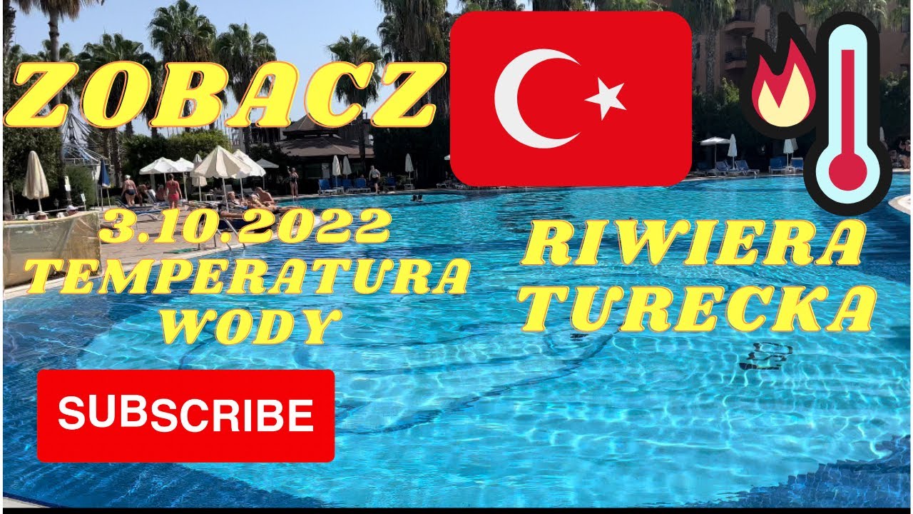 🇹🇷3.10.2022 Riwiera Turecka - Pogoda i temperatura morza i basenu. Colakli. Czy warto przylecieć?