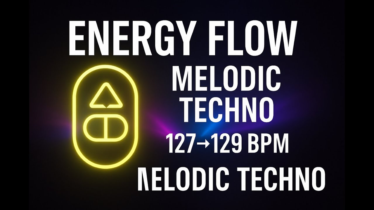 ENERGY FLOW — Melodic Techno 127→129 BPM -2025