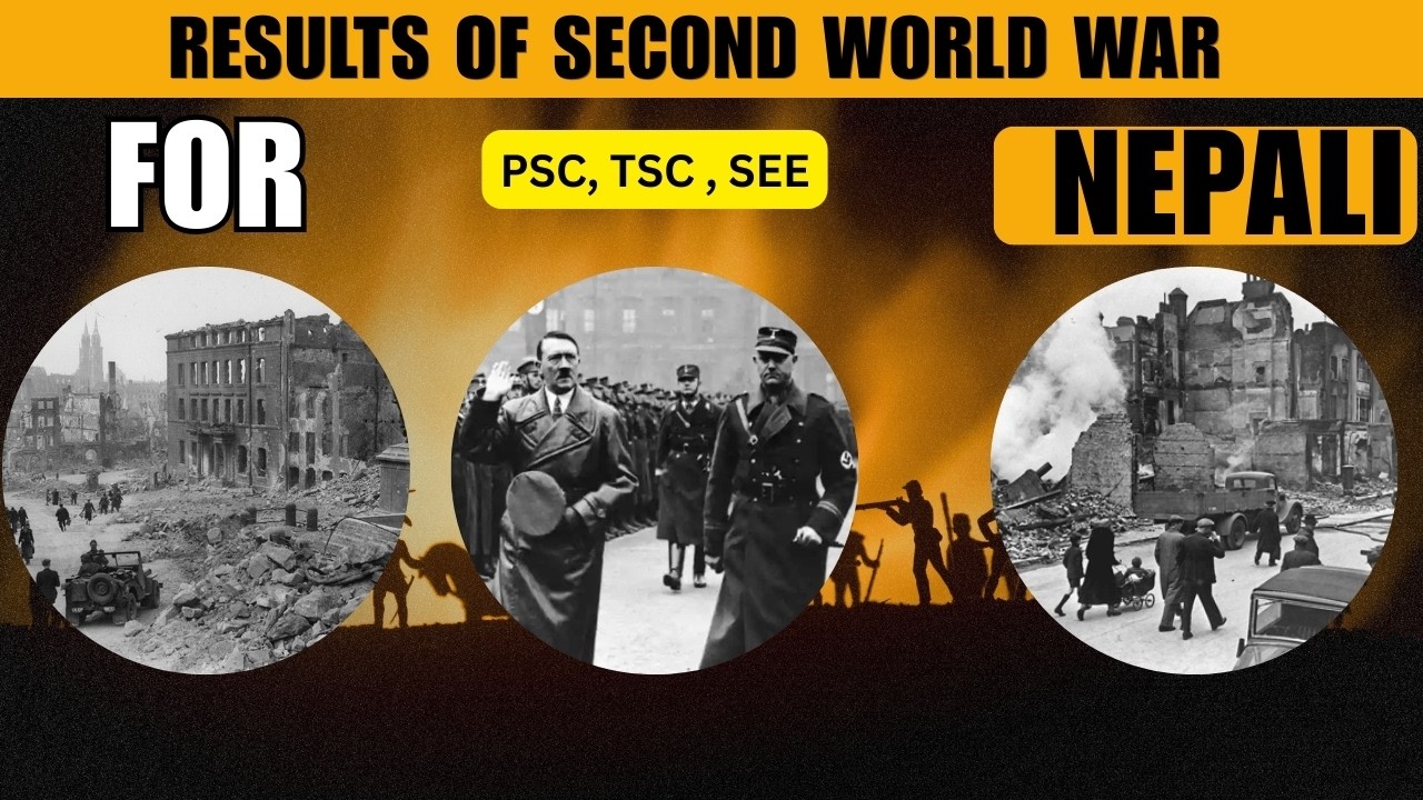 RESULTS OF SECOND WORLD WAR, TSC,LOKSEWA , PSC ,+2 , BACHELOR, SOCIAL STUDIES , SEE, STUDY NEPAL
