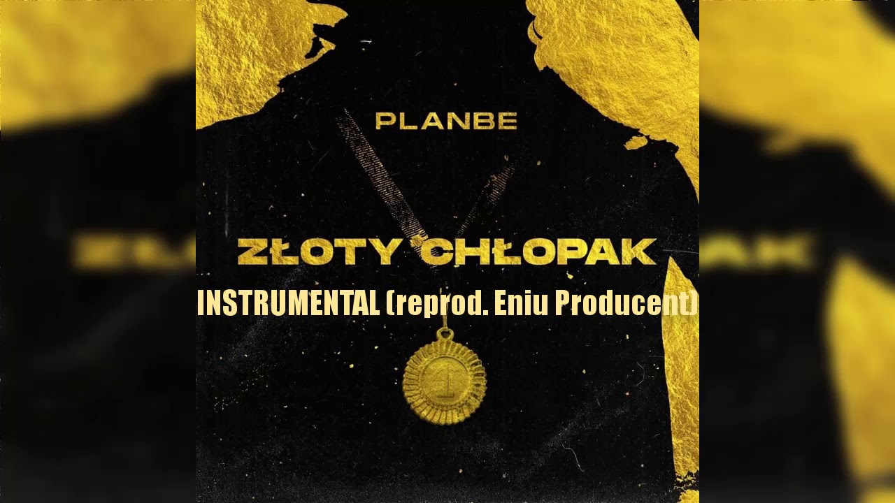 PlanBe - Złoty Chłopak [INSTRUMENTAL] (reprod. Eniu Producent)