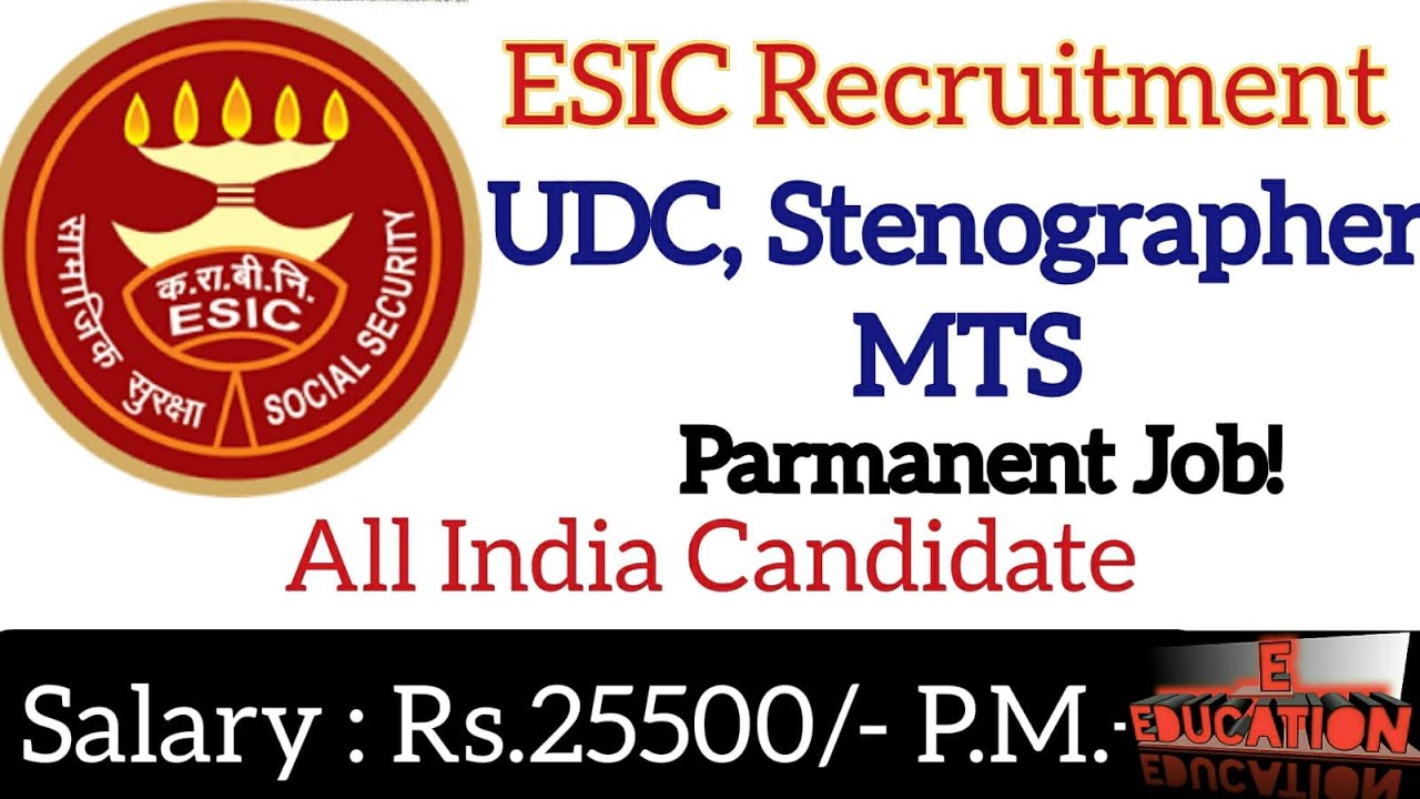 ESIC UDC, Stenographer, MTS recruitment 2021. UDC,Stenographer  & MTS Vacancy in ESIC- Apply online