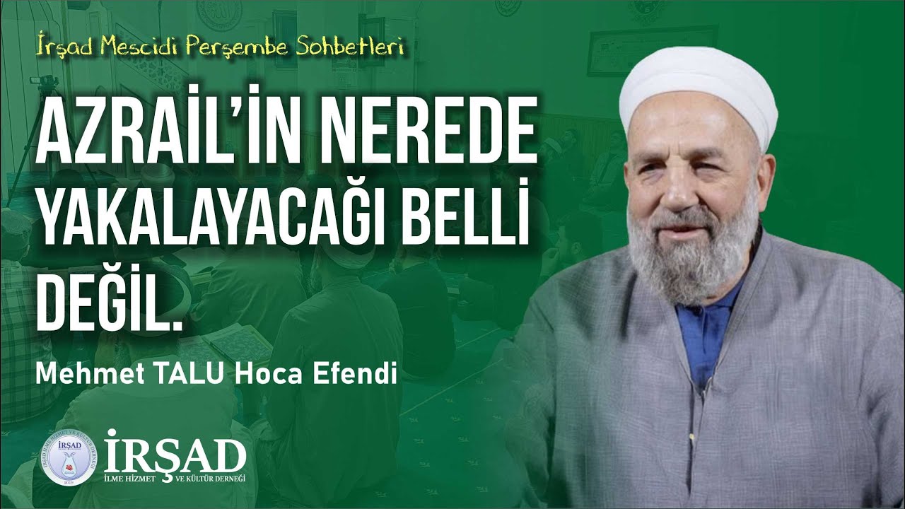 Azrail&rsquo;in Aleyhisselam Nerede Yakalayacağı Belli Değil l Mehmet TALU Hoca Efendi