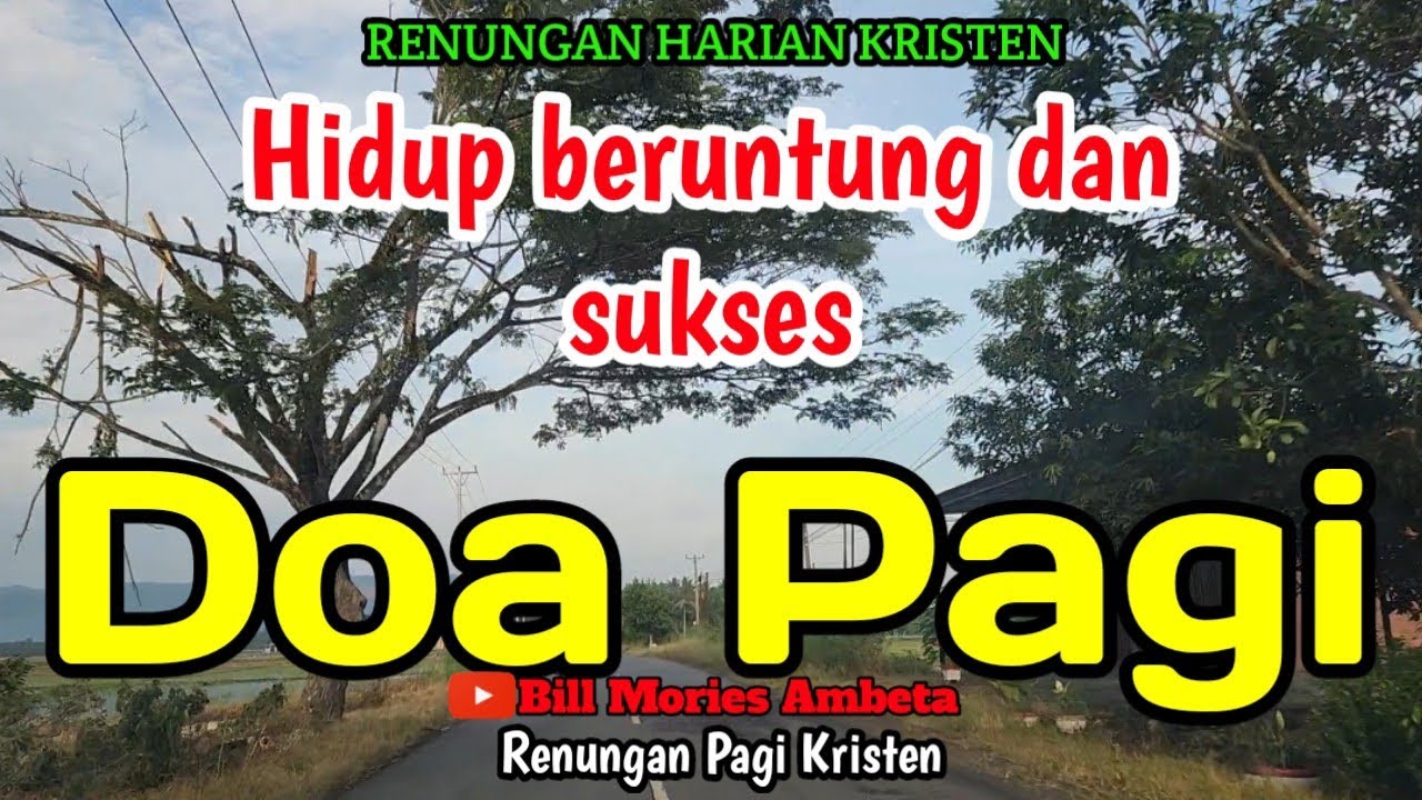 Renungan pagi - Hidup beruntung dan sukses - Doa pagi - Bill Mories Ambeta 