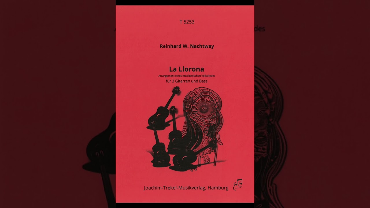 Reinhard W. Nachtwey, La Llorona für drei Gitarren und Bass