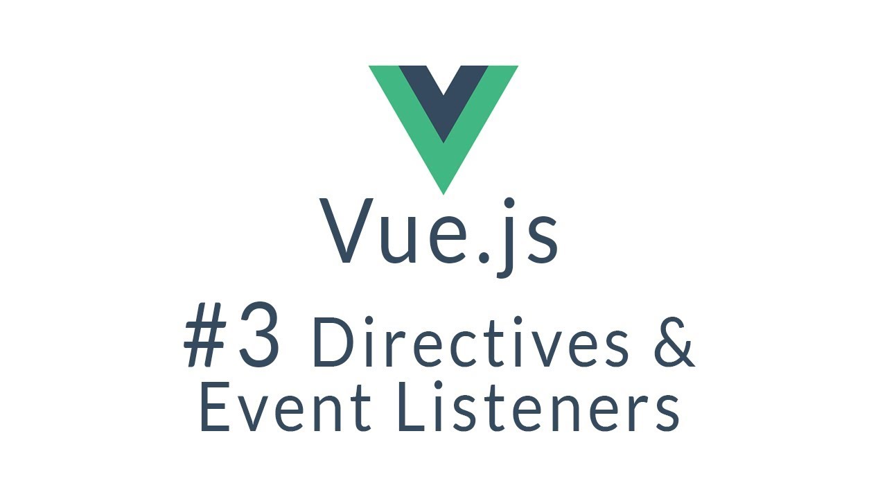 Vue Tutorial #3 - Vue.js directives and event listeners