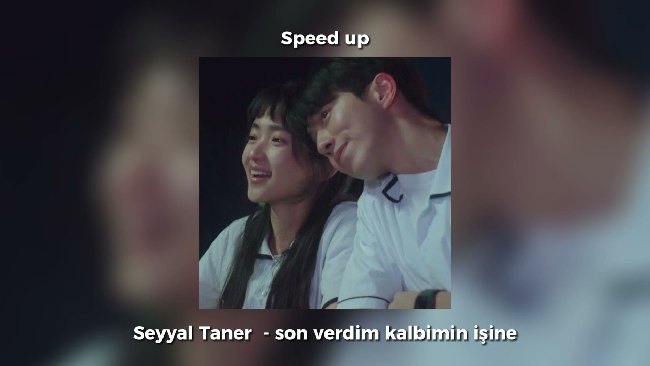 Seyyal Taner - son verdim kalbimin işine - (Speed up)