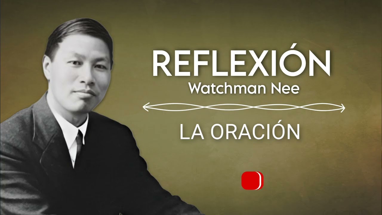 LA ORACIÓN | WATCHMAN NEE