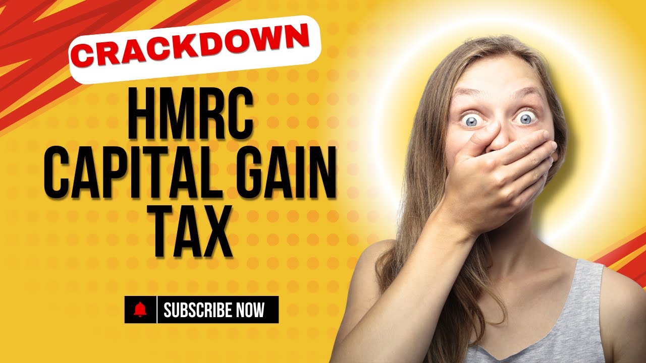 HMRC's 2025 Capital Gains Tax Crackdown: Are You Prepared?