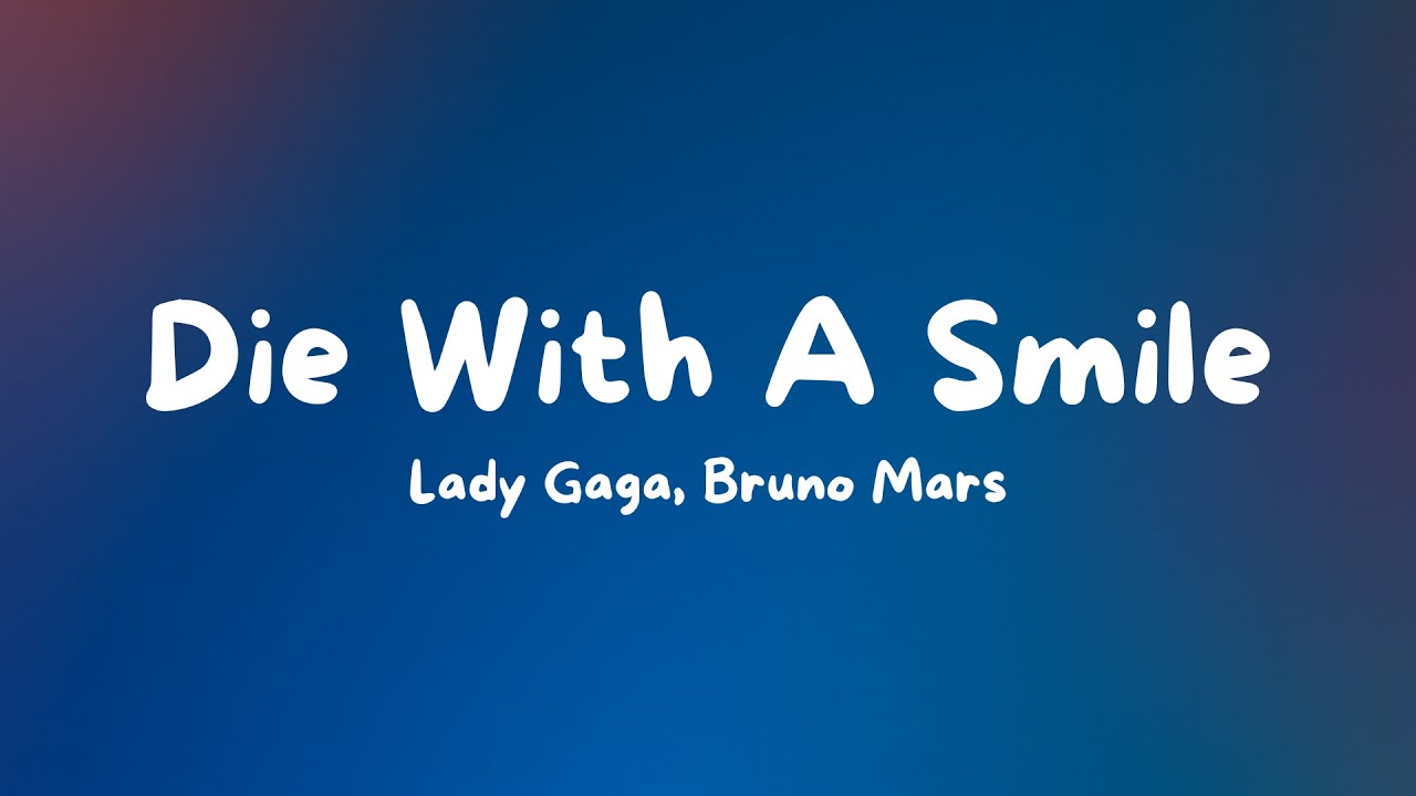 Die With A Smile - Lady Gaga, Bruno Mars (Lyrics🎤)