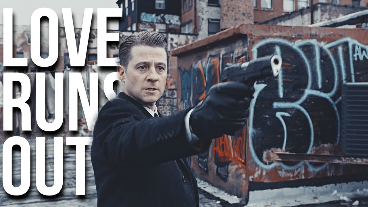 Gotham ][ Love Runs Out