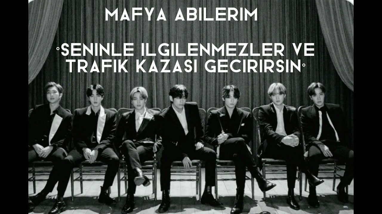 BTS İLE HAYAL ET MAFYA ABİLERİM °SENİNLE İLGİLENMEZLER VE TRAFİK KAZASI GEÇİRİRSİN° (istek) açıklama