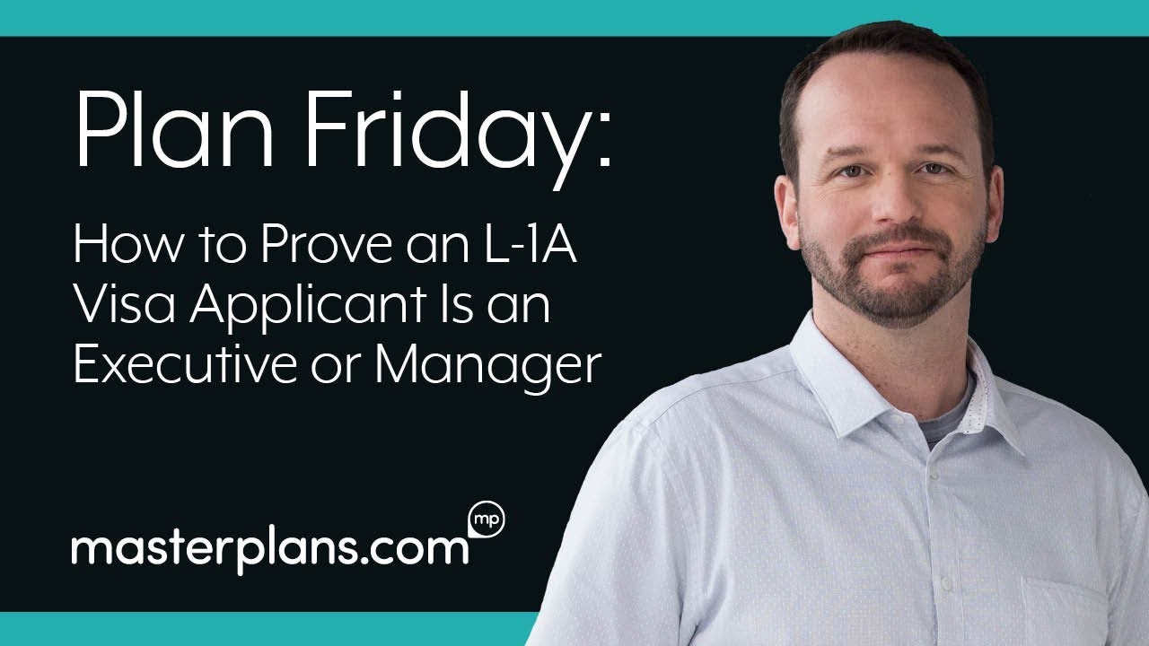 How to Prove an L-1A Visa Applicant Is an Executive or Manager - Plan Friday
