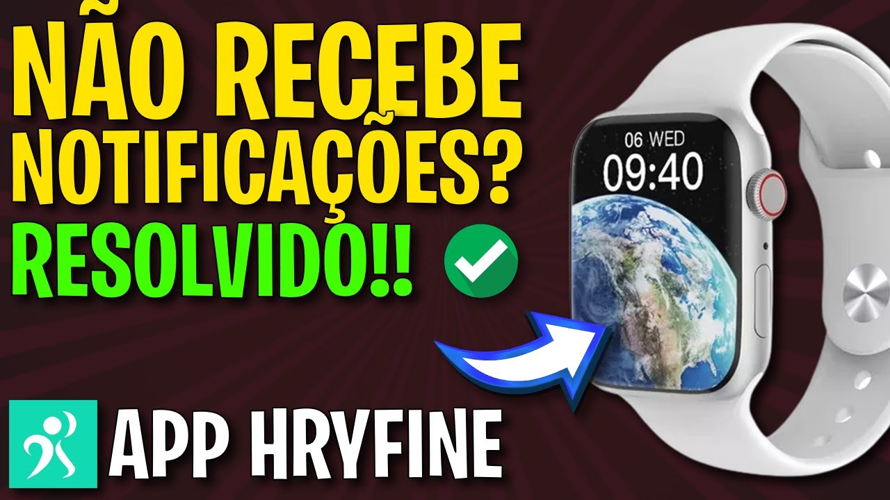 Smartwatch com App Hryfine NÃO RECEBE NOTIFICAÇÕES? RESOLVIDO✅