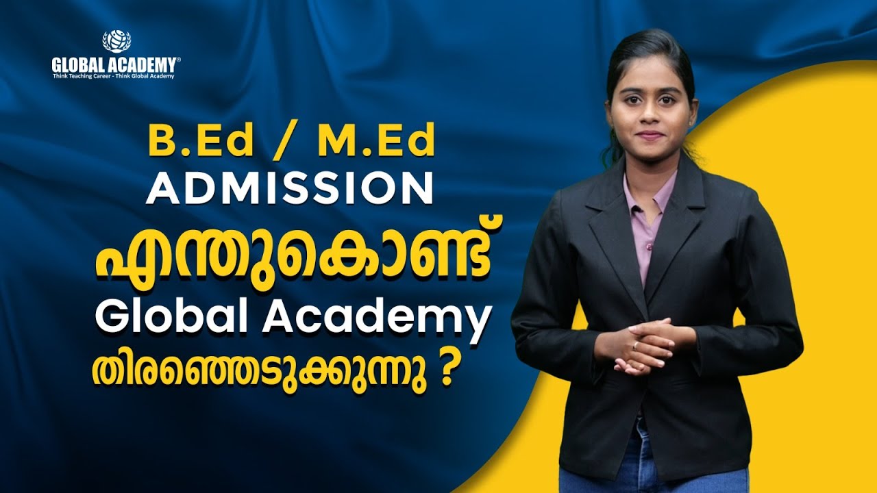 Why Global Academy's Distance B.Ed. and M.Ed. Courses!|  ഗ്ലോബൽ അക്കാദമി #BEdDistanceEducation