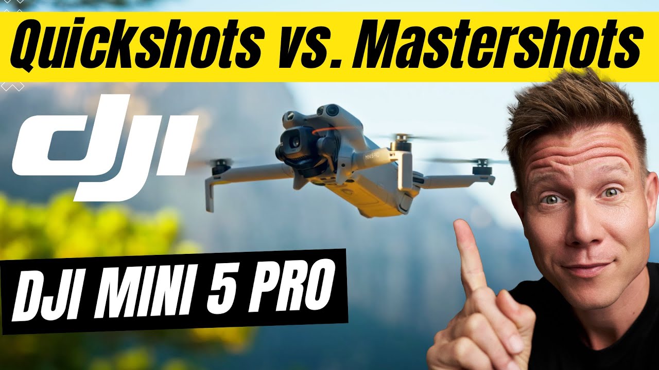 DJI Mini5Pro & Mini4Pro: QuickShots vs. MasterShots explained