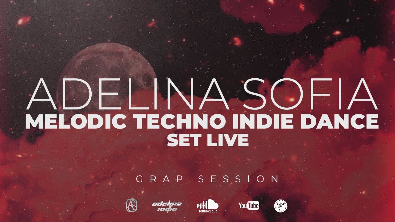 ADELINA SOFIA SET LIVE | MELODIC TECHNO INDIE DANCE | GRAP SESSION