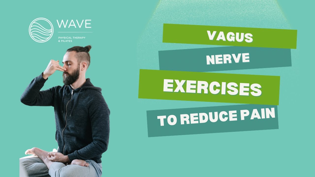 Vagus Nerve Exercises to Reduce Pain