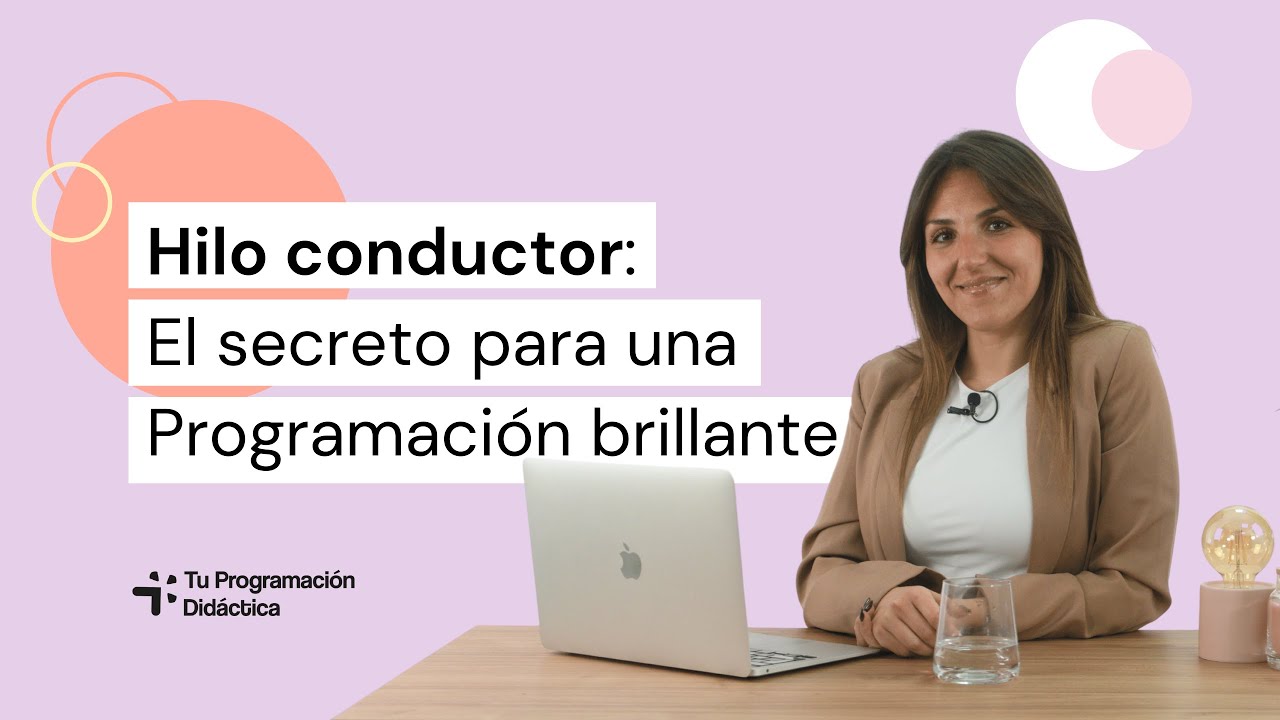 🧵 ¿Qué es el hilo conductor en una Programación Didáctica?