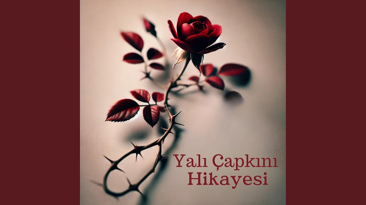 Yalı Çapkını Hikayesi