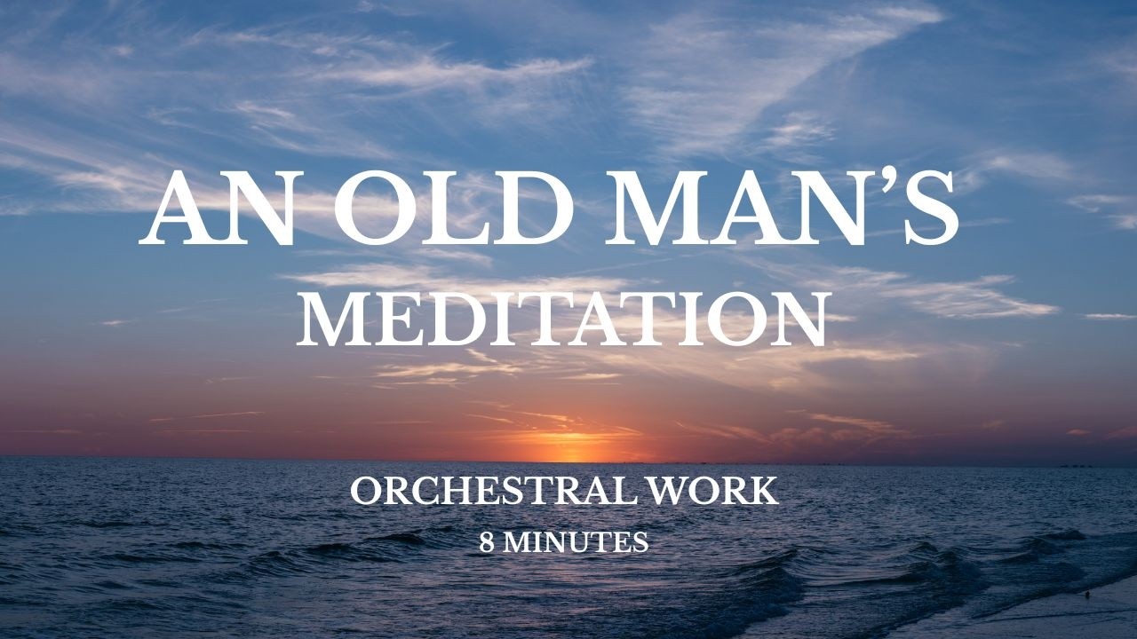 AN OLD MAN'S MEDITATION