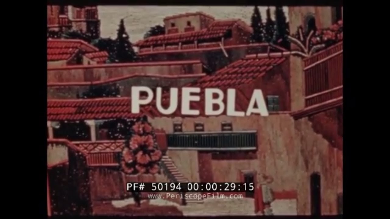 PUEBLA: A TOWN IN OLD MEXICO   1943 
