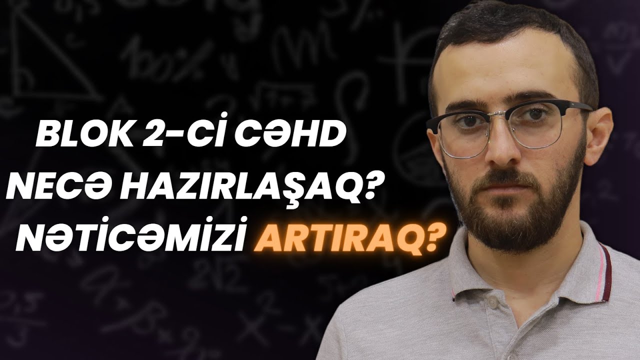 ❗️✅️👉Blok 2 ci cəhd necə hazırlaşmalı? Maksimum nəticə üçün