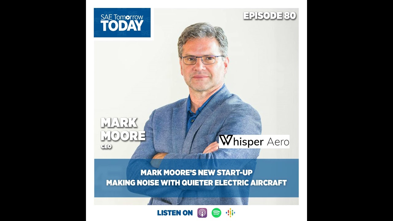 80. Mark Moore&rsquo;s New Start-Up Making Noise with Quieter Electric Aircraft