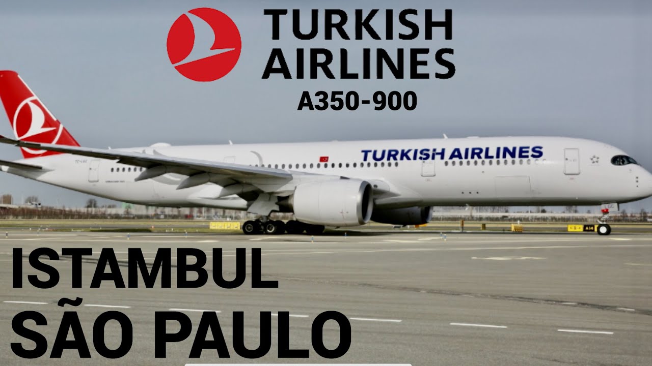 ISTAMBUL 🇹🇷 X 🇧🇷SÃO PAULO - VOANDO NO A350-900 DA TURKISH - VOO DIURNO - FLIGHT REPORT