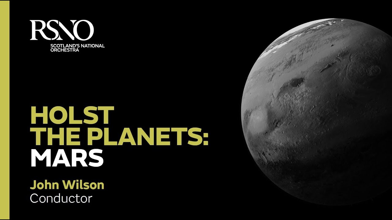 Holst The Planets: Mars – John Wilson – Royal Scottish National Orchestra