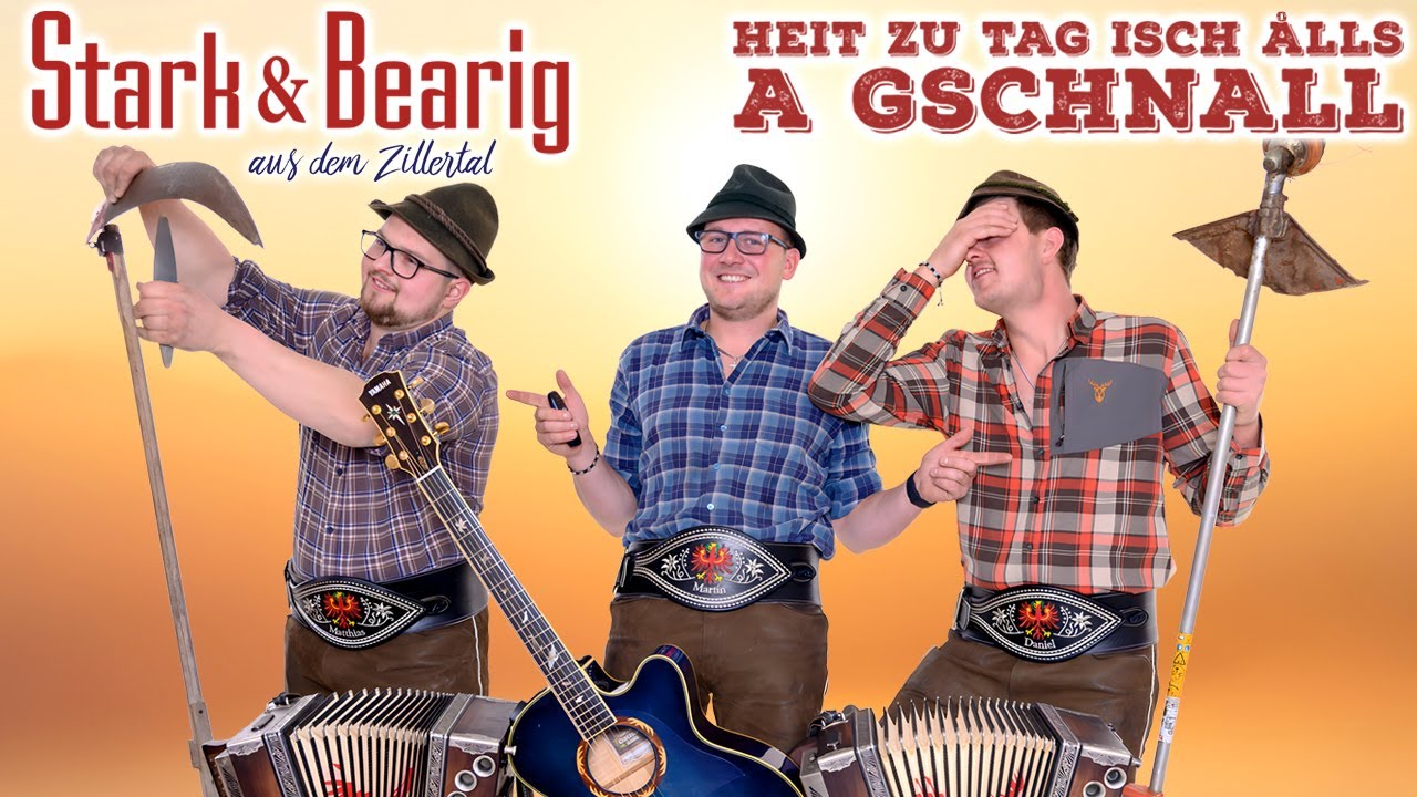 STARK & BEARIG - Heit zu Tag isch alls a Gschnall